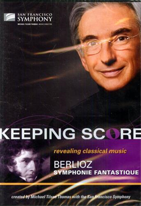 Keeping Score. Revealing Classical Music. Symphonie Fantastique.